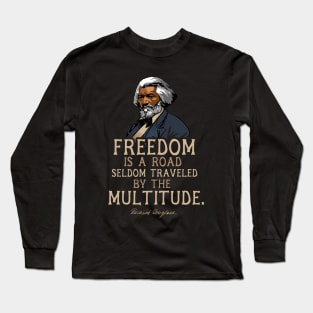 Frederick Douglass Quote Gift for Black History Month Long Sleeve T-Shirt